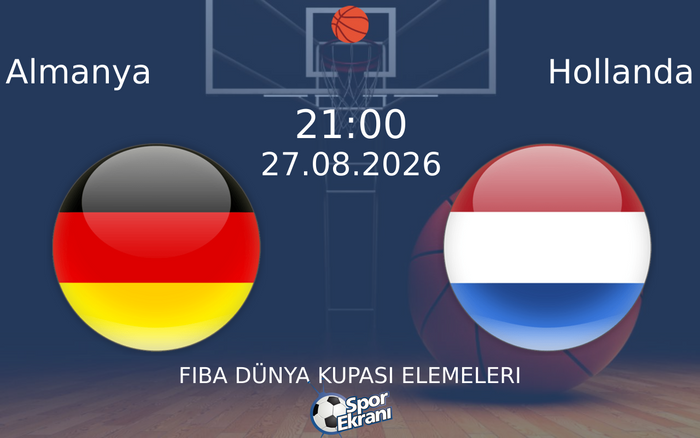 27 Ağustos 2026 Almanya vs Hollanda maçı Hangi Kanalda Saat Kaçta Yayınlanacak?