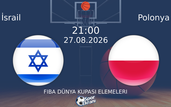 27 Ağustos 2026 İsrail vs Polonya maçı Hangi Kanalda Saat Kaçta Yayınlanacak? 27 Ağustos 2026 İsrail vs Polonya maçı Hangi Kanalda Saat Kaçta Yayınlanacak?