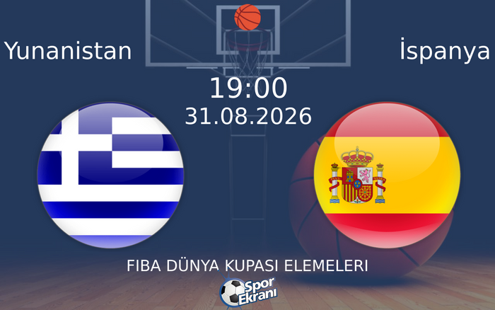 31 Ağustos 2026 Yunanistan vs İspanya maçı Hangi Kanalda Saat Kaçta Yayınlanacak?