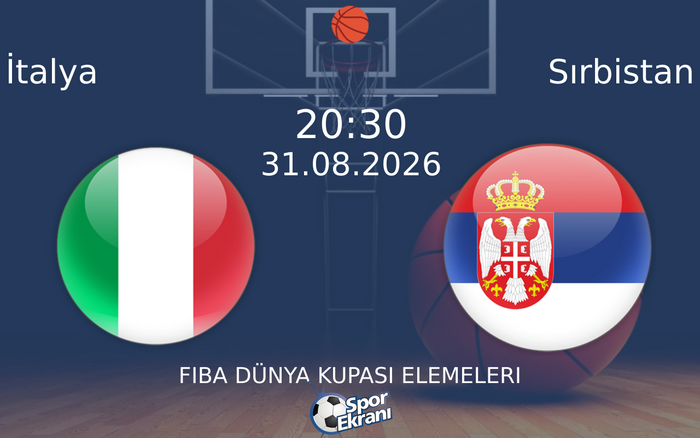 31 Ağustos 2026 İtalya vs Sırbistan maçı Hangi Kanalda Saat Kaçta Yayınlanacak?