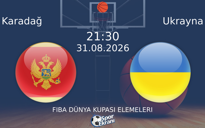31 Ağustos 2026 Karadağ vs Ukrayna maçı Hangi Kanalda Saat Kaçta Yayınlanacak?