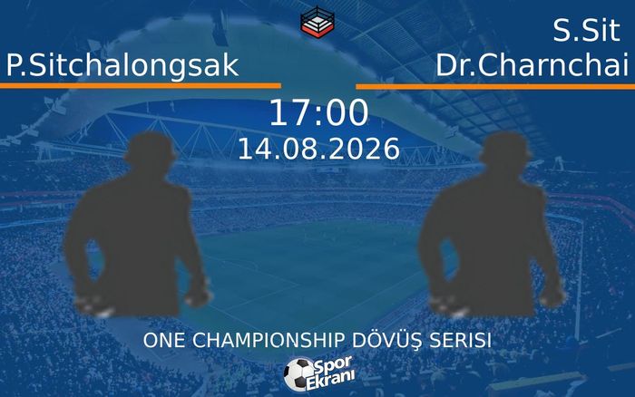 14 Ağustos 2026 P.Sitchalongsak vs S.Sit Dr.Charnchai maçı Hangi Kanalda Saat Kaçta Yayınlanacak? 14 Ağustos 2026 P.Sitchalongsak vs S.Sit Dr.Charnchai maçı Hangi Kanalda Saat Kaçta Yayınlanacak?