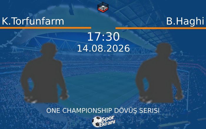 14 Ağustos 2026 K.Torfunfarm vs B.Haghi maçı Hangi Kanalda Saat Kaçta Yayınlanacak?