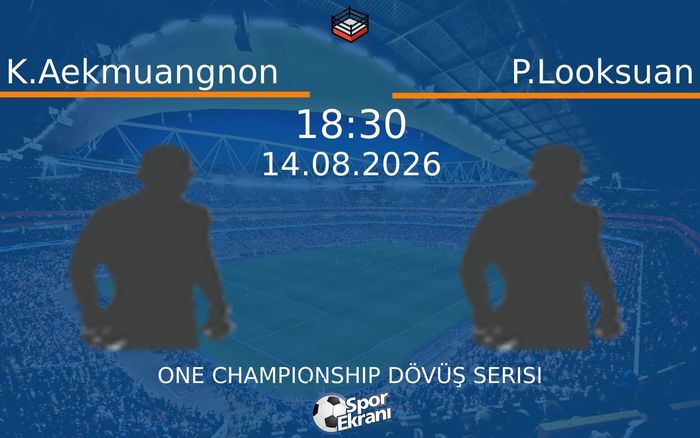 14 Ağustos 2026 K.Aekmuangnon vs P.Looksuan maçı Hangi Kanalda Saat Kaçta Yayınlanacak?