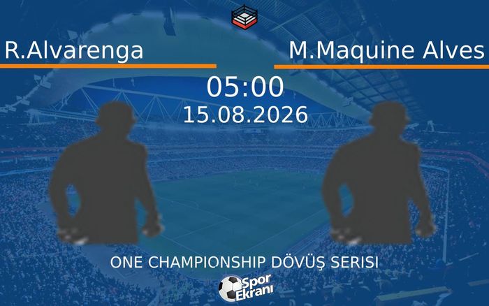 15 Ağustos 2026 R.Alvarenga vs M.Maquine Alves maçı Hangi Kanalda Saat Kaçta Yayınlanacak?