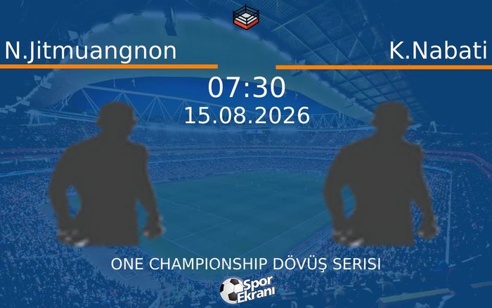 15 Ağustos 2026 N.Jitmuangnon vs K.Nabati maçı Hangi Kanalda Saat Kaçta Yayınlanacak?