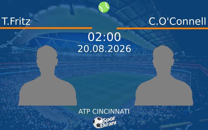 20 Ağustos 2026 T.Fritz vs C.O'Connell maçı Hangi Kanalda Saat Kaçta Yayınlanacak? 20 Ağustos 2026 T.Fritz vs C.O'Connell maçı Hangi Kanalda Saat Kaçta Yayınlanacak?