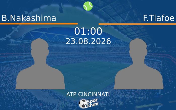 23 Ağustos 2026 B.Nakashima vs F.Tiafoe maçı Hangi Kanalda Saat Kaçta Yayınlanacak? 23 Ağustos 2026 B.Nakashima vs F.Tiafoe maçı Hangi Kanalda Saat Kaçta Yayınlanacak?