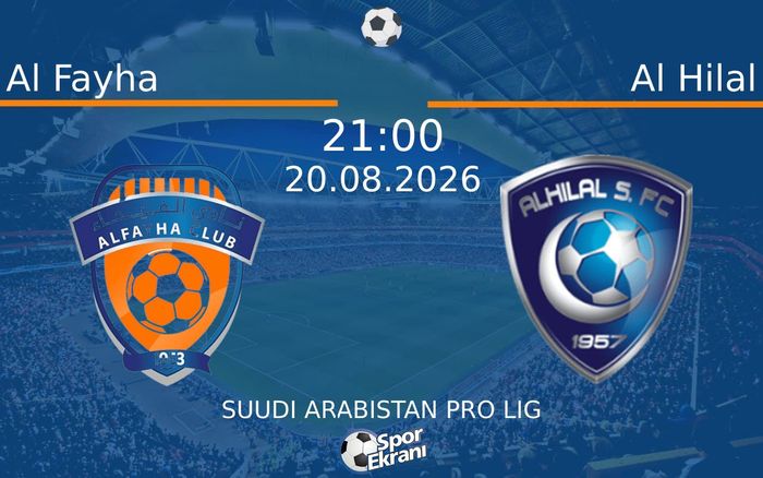 20 Ağustos 2026 Al Fayha vs Al Hilal maçı Hangi Kanalda Saat Kaçta Yayınlanacak?