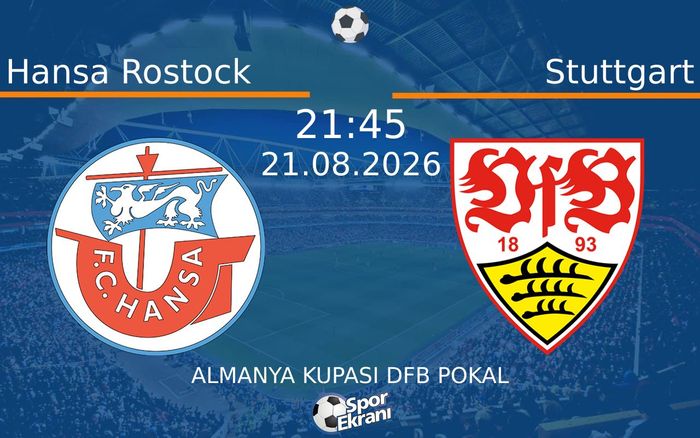21 Ağustos 2026 Hansa Rostock vs Stuttgart maçı Hangi Kanalda Saat Kaçta Yayınlanacak?