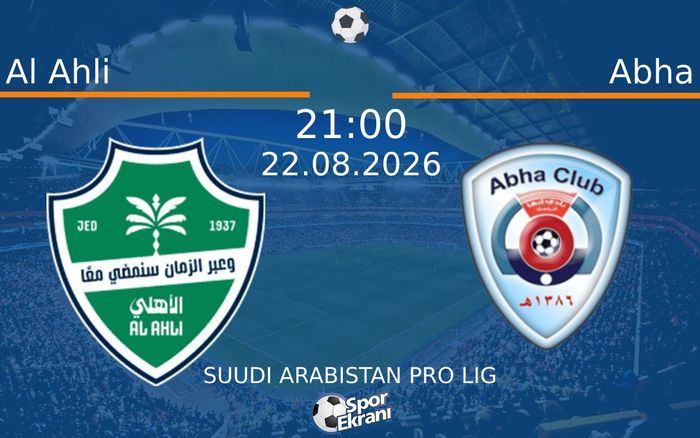 22 Ağustos 2026 Al Ahli vs Abha maçı Hangi Kanalda Saat Kaçta Yayınlanacak?