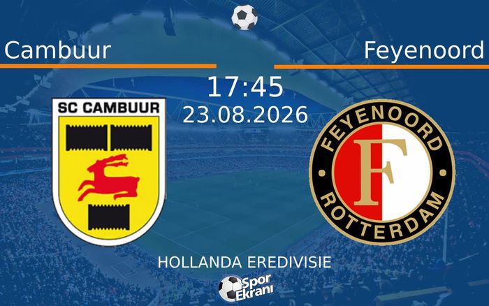 23 Ağustos 2026 Cambuur vs Feyenoord maçı Hangi Kanalda Saat Kaçta Yayınlanacak? 23 Ağustos 2026 Cambuur vs Feyenoord maçı Hangi Kanalda Saat Kaçta Yayınlanacak?