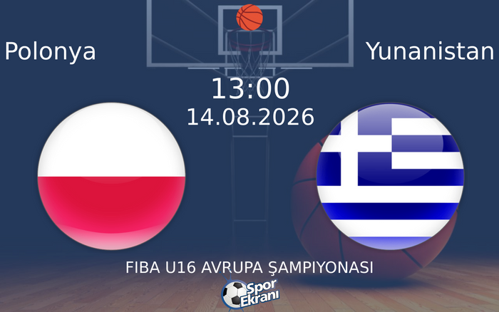 14 Ağustos 2026 Polonya vs Yunanistan maçı Hangi Kanalda Saat Kaçta Yayınlanacak?