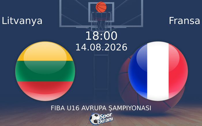 14 Ağustos 2026 Litvanya vs Fransa maçı Hangi Kanalda Saat Kaçta Yayınlanacak? 14 Ağustos 2026 Litvanya vs Fransa maçı Hangi Kanalda Saat Kaçta Yayınlanacak?