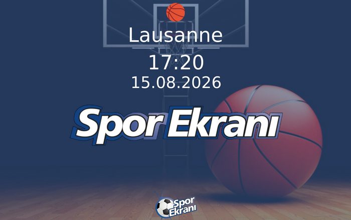 15 Ağustos 2026 FiBA 3x3 Dünya Şampiyonasi - Lausanne  Hangi Kanalda Saat Kaçta Yayınlanacak?