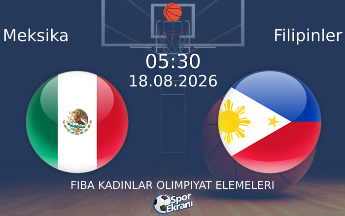18 Ağustos 2026 Meksika vs Filipinler maçı Hangi Kanalda Saat Kaçta Yayınlanacak? 18 Ağustos 2026 Meksika vs Filipinler maçı Hangi Kanalda Saat Kaçta Yayınlanacak?