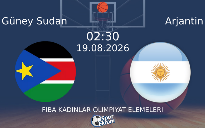 19 Ağustos 2026 Güney Sudan vs Arjantin maçı Hangi Kanalda Saat Kaçta Yayınlanacak?