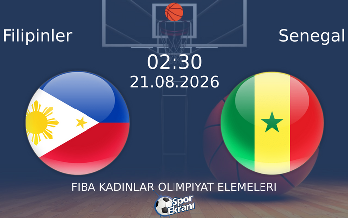 21 Ağustos 2026 Filipinler vs Senegal maçı Hangi Kanalda Saat Kaçta Yayınlanacak?