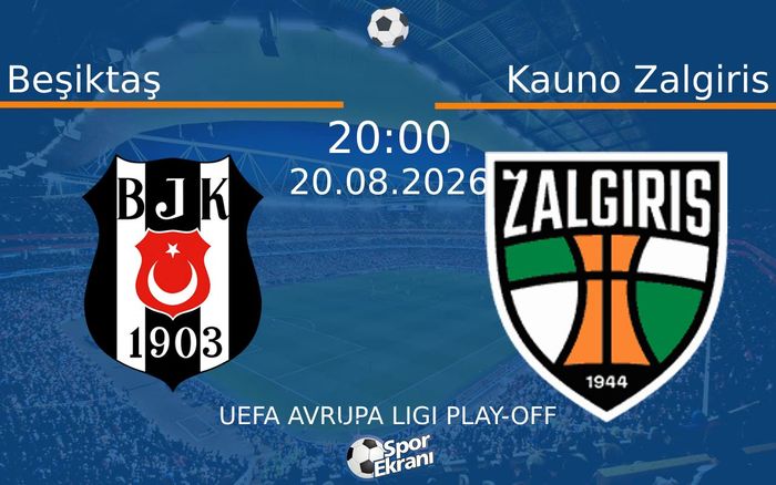 20 Ağustos 2026 Beşiktaş vs Kauno Zalgiris maçı Hangi Kanalda Saat Kaçta Yayınlanacak? 20 Ağustos 2026 Beşiktaş vs Kauno Zalgiris maçı Hangi Kanalda Saat Kaçta Yayınlanacak?