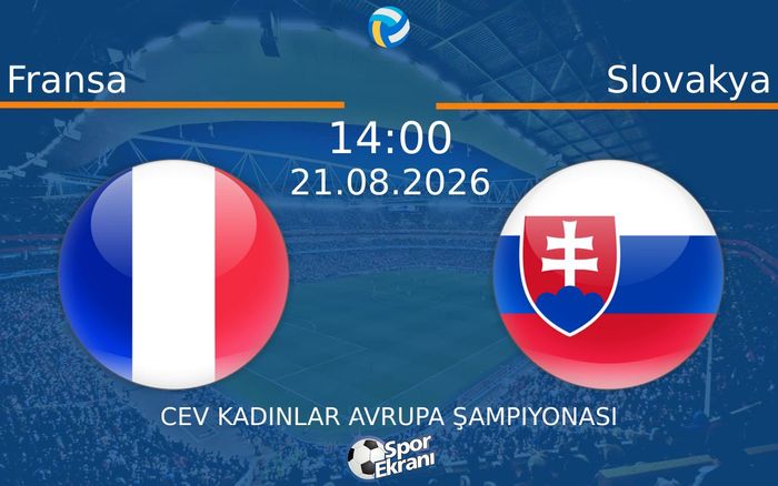 21 Ağustos 2026 Fransa vs Slovakya maçı Hangi Kanalda Saat Kaçta Yayınlanacak?
