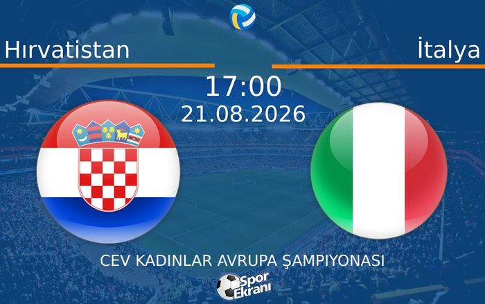 21 Ağustos 2026 Hırvatistan vs İtalya maçı Hangi Kanalda Saat Kaçta Yayınlanacak?