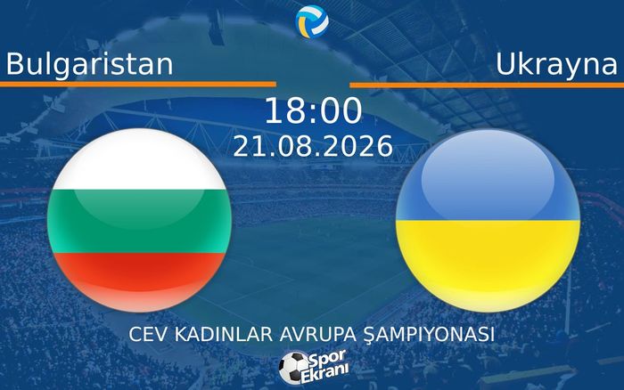 21 Ağustos 2026 Bulgaristan vs Ukrayna maçı Hangi Kanalda Saat Kaçta Yayınlanacak?