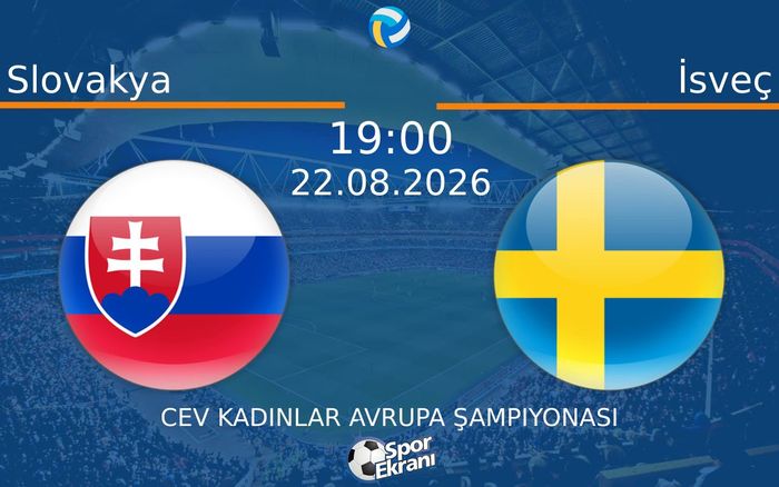 22 Ağustos 2026 Slovakya vs İsveç maçı Hangi Kanalda Saat Kaçta Yayınlanacak?