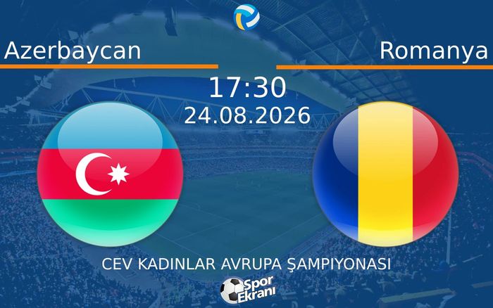24 Ağustos 2026 Azerbaycan vs Romanya maçı Hangi Kanalda Saat Kaçta Yayınlanacak? 24 Ağustos 2026 Azerbaycan vs Romanya maçı Hangi Kanalda Saat Kaçta Yayınlanacak?
