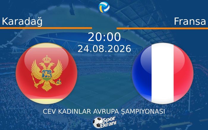 24 Ağustos 2026 Karadağ vs Fransa maçı Hangi Kanalda Saat Kaçta Yayınlanacak?