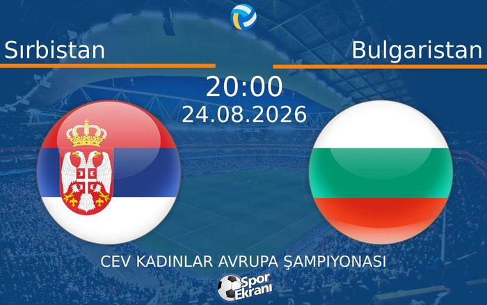 24 Ağustos 2026 Sırbistan vs Bulgaristan maçı Hangi Kanalda Saat Kaçta Yayınlanacak? 24 Ağustos 2026 Sırbistan vs Bulgaristan maçı Hangi Kanalda Saat Kaçta Yayınlanacak?