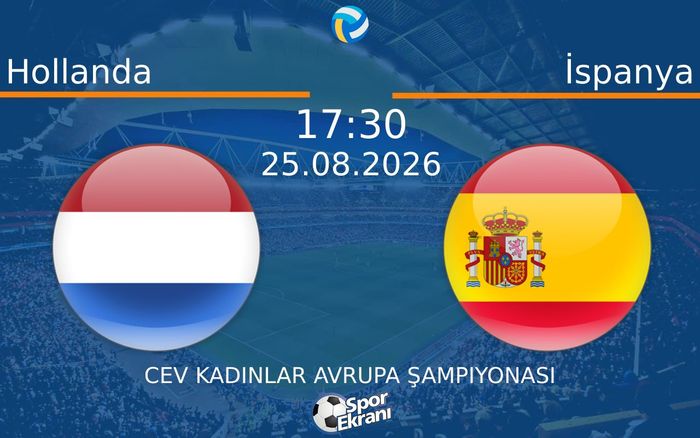25 Ağustos 2026 Hollanda vs İspanya maçı Hangi Kanalda Saat Kaçta Yayınlanacak? 25 Ağustos 2026 Hollanda vs İspanya maçı Hangi Kanalda Saat Kaçta Yayınlanacak?