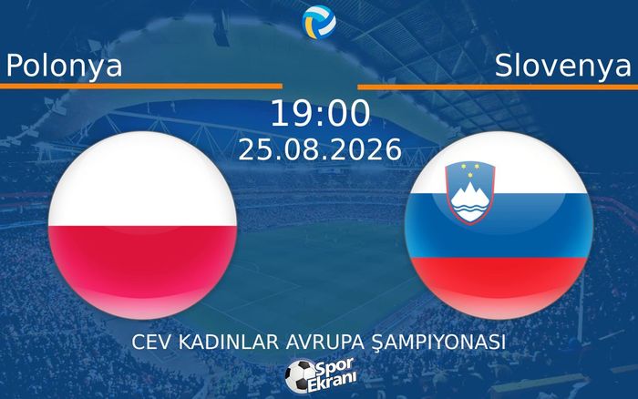 25 Ağustos 2026 Polonya vs Slovenya maçı Hangi Kanalda Saat Kaçta Yayınlanacak? 25 Ağustos 2026 Polonya vs Slovenya maçı Hangi Kanalda Saat Kaçta Yayınlanacak?