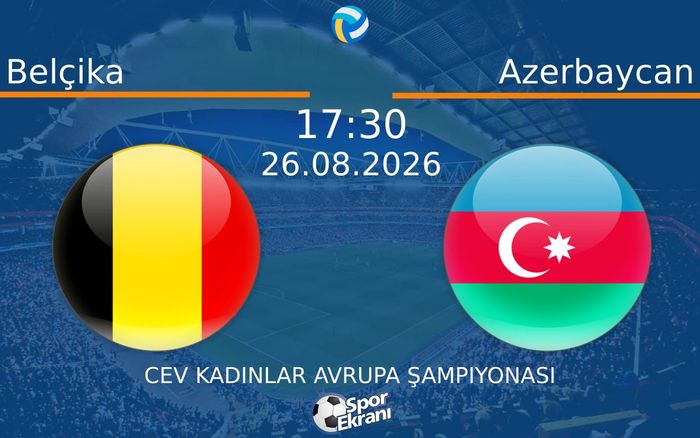 26 Ağustos 2026 Belçika vs Azerbaycan maçı Hangi Kanalda Saat Kaçta Yayınlanacak?