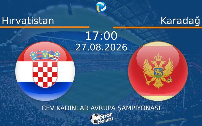27 Ağustos 2026 Hırvatistan vs Karadağ maçı Hangi Kanalda Saat Kaçta Yayınlanacak?