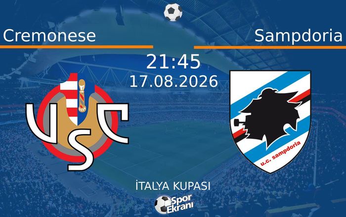 17 Ağustos 2026 Cremonese vs Sampdoria maçı Hangi Kanalda Saat Kaçta Yayınlanacak? 17 Ağustos 2026 Cremonese vs Sampdoria maçı Hangi Kanalda Saat Kaçta Yayınlanacak?