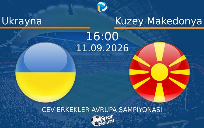 11 Eylül 2026 Ukrayna vs Kuzey Makedonya maçı Hangi Kanalda Saat Kaçta Yayınlanacak?
