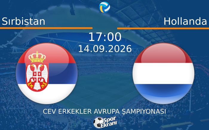 14 Eylül 2026 Sırbistan vs Hollanda maçı Hangi Kanalda Saat Kaçta Yayınlanacak?