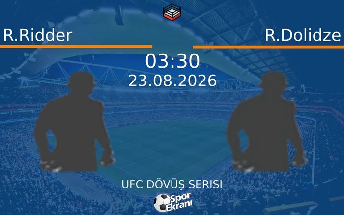 23 Ağustos 2026 R.Ridder vs R.Dolidze maçı Hangi Kanalda Saat Kaçta Yayınlanacak? 23 Ağustos 2026 R.Ridder vs R.Dolidze maçı Hangi Kanalda Saat Kaçta Yayınlanacak?