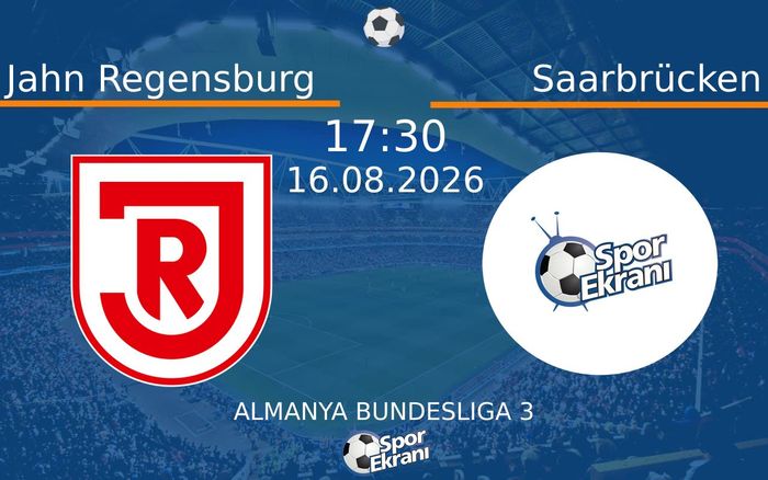 16 Ağustos 2026 Jahn Regensburg vs Saarbrücken maçı Hangi Kanalda Saat Kaçta Yayınlanacak? 16 Ağustos 2026 Jahn Regensburg vs Saarbrücken maçı Hangi Kanalda Saat Kaçta Yayınlanacak?
