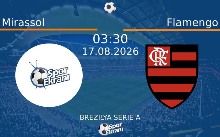 17 Ağustos 2026 Mirassol vs Flamengo maçı Hangi Kanalda Saat Kaçta Yayınlanacak? 17 Ağustos 2026 Mirassol vs Flamengo maçı Hangi Kanalda Saat Kaçta Yayınlanacak?