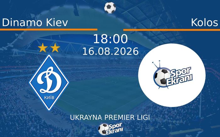 16 Ağustos 2026 Dinamo Kiev vs Kolos maçı Hangi Kanalda Saat Kaçta Yayınlanacak? 16 Ağustos 2026 Dinamo Kiev vs Kolos maçı Hangi Kanalda Saat Kaçta Yayınlanacak?