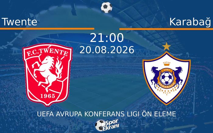 20 Ağustos 2026 Twente vs Karabağ maçı Hangi Kanalda Saat Kaçta Yayınlanacak? 20 Ağustos 2026 Twente vs Karabağ maçı Hangi Kanalda Saat Kaçta Yayınlanacak?