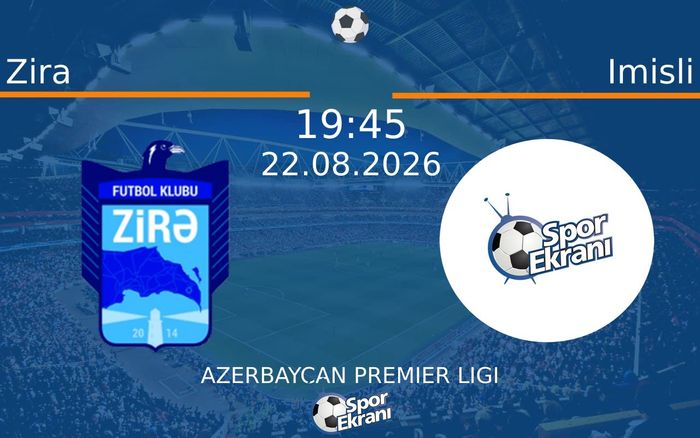 22 Ağustos 2026 Zira vs Imisli maçı Hangi Kanalda Saat Kaçta Yayınlanacak? 22 Ağustos 2026 Zira vs Imisli maçı Hangi Kanalda Saat Kaçta Yayınlanacak?
