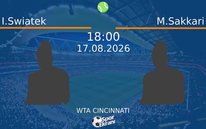 17 Ağustos 2026 I.Swiatek vs M.Sakkari maçı Hangi Kanalda Saat Kaçta Yayınlanacak? 17 Ağustos 2026 I.Swiatek vs M.Sakkari maçı Hangi Kanalda Saat Kaçta Yayınlanacak?