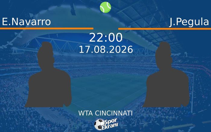 17 Ağustos 2026 E.Navarro vs J.Pegula maçı Hangi Kanalda Saat Kaçta Yayınlanacak? 17 Ağustos 2026 E.Navarro vs J.Pegula maçı Hangi Kanalda Saat Kaçta Yayınlanacak?
