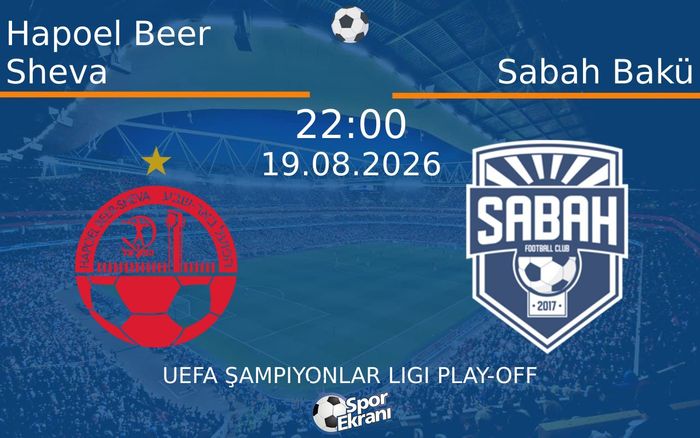 19 Ağustos 2026 Hapoel Beer Sheva vs Sabah Bakü maçı Hangi Kanalda Saat Kaçta Yayınlanacak? 19 Ağustos 2026 Hapoel Beer Sheva vs Sabah Bakü maçı Hangi Kanalda Saat Kaçta Yayınlanacak?