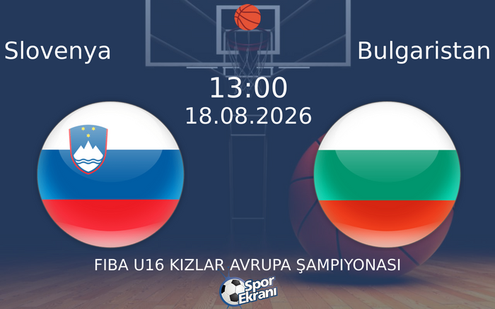 18 Ağustos 2026 Slovenya vs Bulgaristan maçı Hangi Kanalda Saat Kaçta Yayınlanacak? 18 Ağustos 2026 Slovenya vs Bulgaristan maçı Hangi Kanalda Saat Kaçta Yayınlanacak?