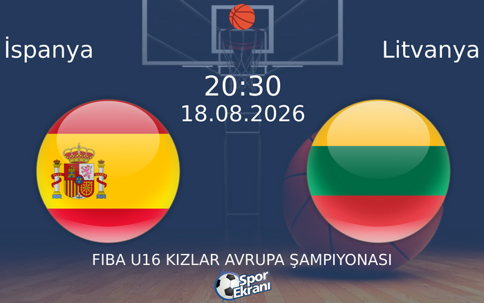 18 Ağustos 2026 İspanya vs Litvanya maçı Hangi Kanalda Saat Kaçta Yayınlanacak?