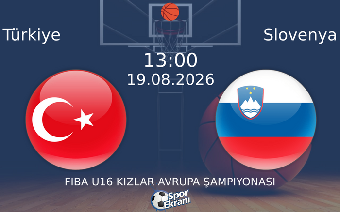 19 Ağustos 2026 Türkiye vs Slovenya maçı Hangi Kanalda Saat Kaçta Yayınlanacak?