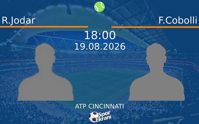 19 Ağustos 2026 R.Jodar vs F.Cobolli maçı Hangi Kanalda Saat Kaçta Yayınlanacak?